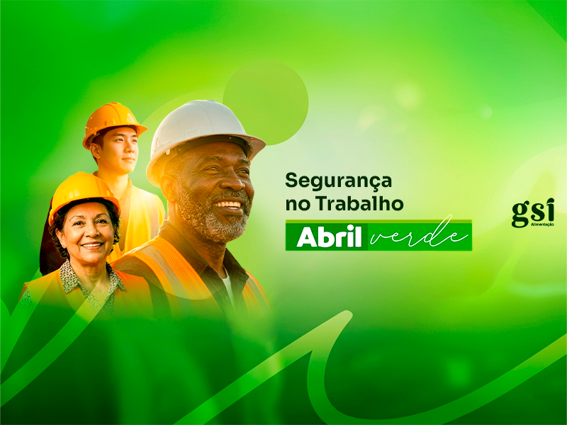 Abril Verde: Segurança no Trabalho e Bem-Estar dos Colaboradores
